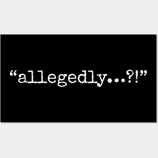 Allegedly Posters and Art